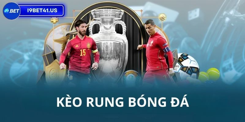 Cách Đánh Kèo Rung Hiệu Quả Với Bí Quyết Từ Cao Thủ 2 Kèo rung là gì?